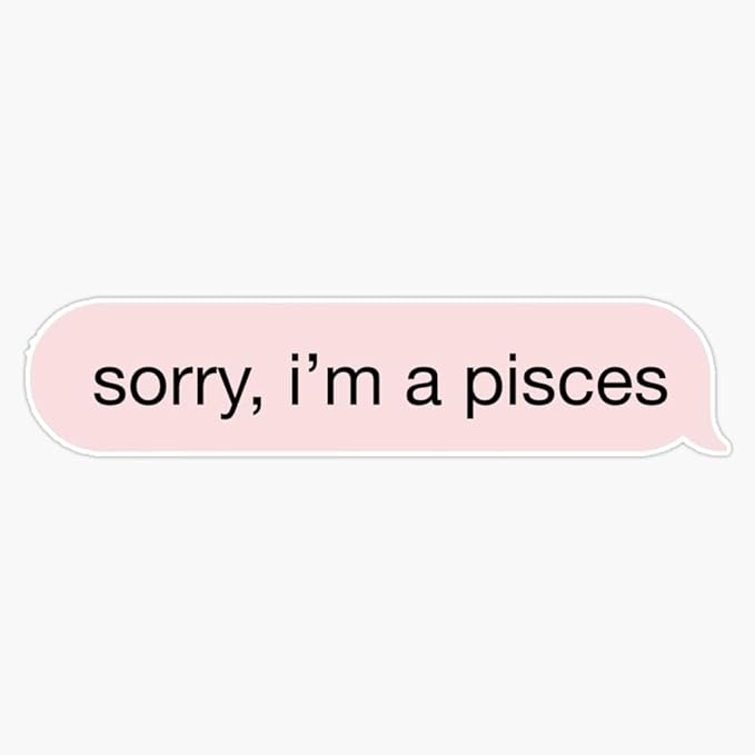 Sorry I'm A Pisces Pink Text Sticker Vinyl Waterproof Sticker Decal Car Laptop Wall Window Bumper Sticker 5