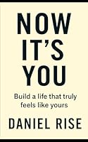 Now It’s You: Build a life that truly feels like yours B0F678FTYL Book Cover