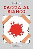 Caccia Al Bianco - 2
