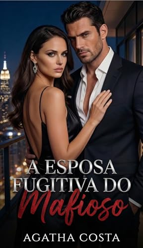 A Esposa Fugitiva Do Mafioso: Livro Único