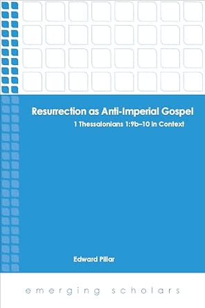 Resurrection as Anti-Imperial Gospel: 1 Thessalonians 1:9b-10 in Context book cover