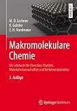 Makromolekulare Chemie: Ein Lehrbuch für Chemiker, Physiker, Materialwissenschaftler und Verfahrenstechniker