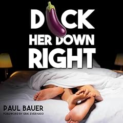 Dick Her Down Right Audiobook By Paul Bauer cover art