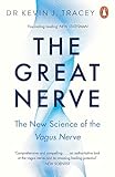  The Great Nerve: The New Science of the Vagus Nerve and How to Harness Its Healing Reflexes (English Edition)