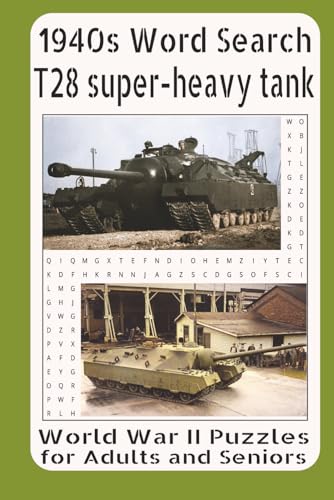 1940s Word Search T28 super-heavy tank World War II Puzzles for Adults and Seniors: Exploring America’s Super-Heavy T28 Breakthrough Tank