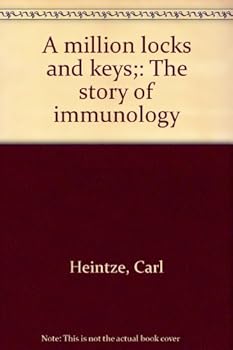 Hardcover A million locks and keys;: The story of immunology Book