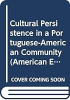 Cultural Persistence in a Portuguese-American Community 0405134355 Book Cover