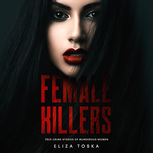 Female Killers by Eliza Toska episode artwork