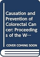 Causation & Prevention of Colorectal Cancer 044480935X Book Cover