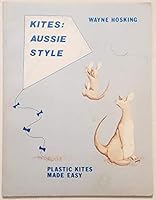 Kites - Aussie Style - Plastic Kites Made Easy B0006Y9CO0 Book Cover