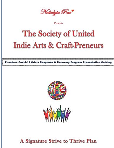 Nostalgia Rue Presents The Society of United Indie Arts & Craft-Preneurs: Founders Covid-19 Crisis Response & Recovery Program Presentation Catalog