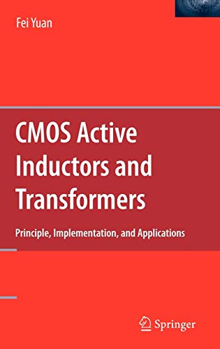 CMOS Active Inductors and Transformers: Principle, Implementation, and Applications 2008th Edition