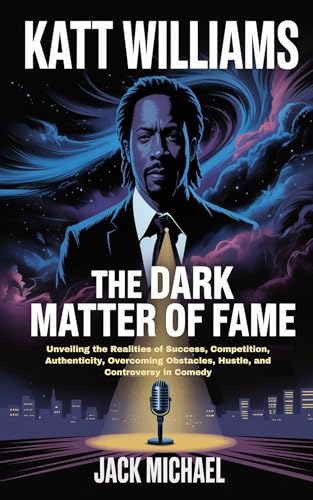 Katt Williams: The Dark Matter of Fame: Unveiling the Realities