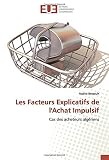 Les Facteurs Explicatifs de l'Achat Impulsif: Cas des acheteurs algériens