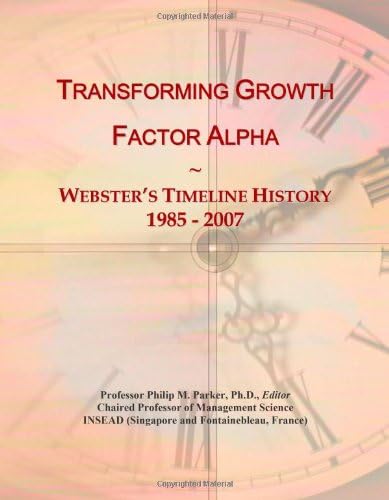 Transforming Growth Factor Alpha: Webster's Timeline History, 1985 - 2007