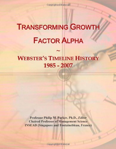 Transforming Growth Factor Alpha: Webster's Timeline History, 1985 - 2007