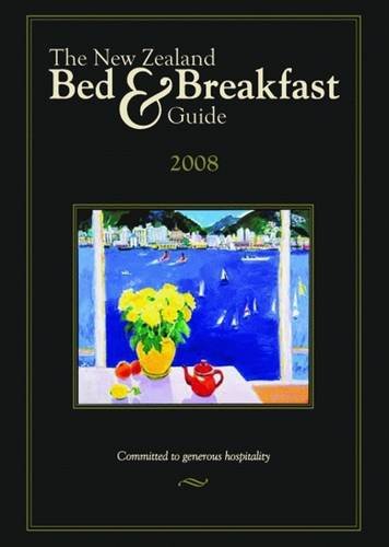 The New Zealand Bed & Breakfast Guide 2008