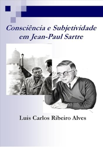 Conciência e Subjetividade: em Jean-Paul Sartre (Portuguese Edition)