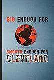  Big Enough for Smooth Enough for Cleveland: Notebook For American Football. Funny Ruled Journal For Rugby Player Fan. Unique Student Teacher Blank ... Planner Great For Home School Office Writing