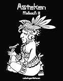 Azteken Malbuch 3 (German Edition)