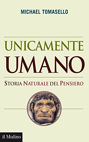 9788815253804 Unicamente umano. Storia naturale del pensiero