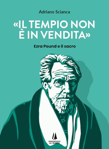 Il Tempio Non è In Vendita. Ezra Pound E Il Sacro