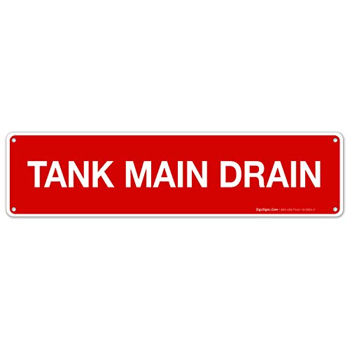 Tank Main Drain Sign, Fire Safety Sign, 3x12 Inches, Rust Free .040 Aluminum, Fade Resistant, Indoor/Outdoor Use, Made in USA