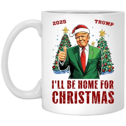 Trump 2025 I'll Be Home For Christmas Mug - Donald Trump Mug - Christmas Mug - Political Mug - I'll Be Home For Christmas Mug - Daddy's Home - Santa Trump Christmas Mug 11oz