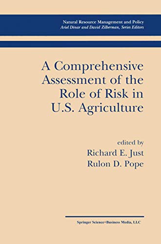 A Comprehensive Assessment of the Role of Risk in U.S. Agriculture (Natural Resource Management and Policy, 23)