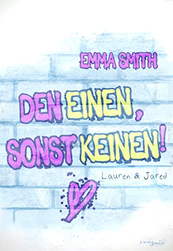 Den Einen, sonst keinen!: Lauren & Jared (Catch him 2) von [Emma Smith]