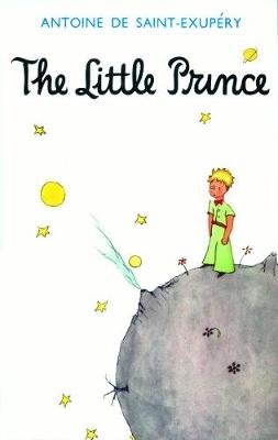 The Little Prince : Antoine de Saint Exupery