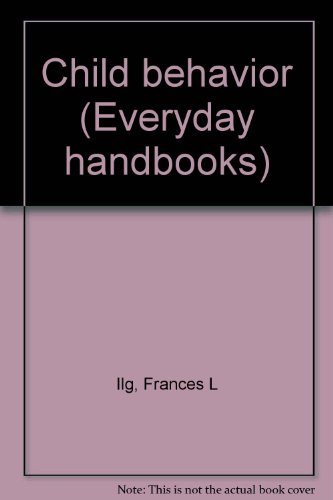Child behavior (Everyday handbooks) 0064633446 Book Cover