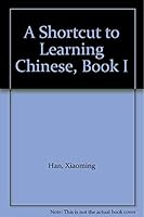 A Shortcut to Learning Chinese, Book I 0805945547 Book Cover
