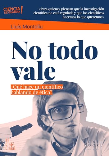No todo vale: ¿Qué hace un científico hablando de ética?: 31 (El Café Cajal)