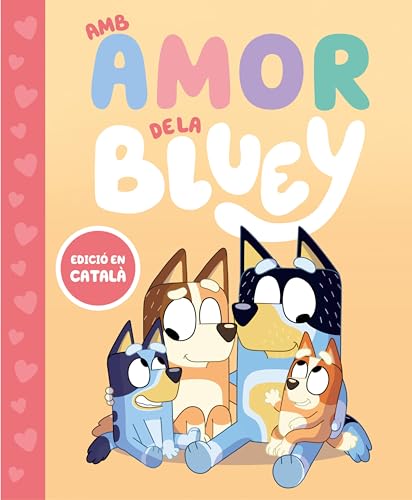 Bluey. Un conte - Amb amor de la Bluey (Catalan Edition)