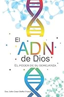 El ADN de Dios: El Poder desu Semejanza 1520977158 Book Cover