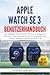 Apple Watch SE 3 Benutzerhandbuch: Eine vollständige Schritt-für-Schritt-Anleitung für Anfänger und Senioren zur Beherrschung Ihrer Smartwatch mit ... und versteckten Funktionen für watchOS 26