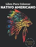  Nativo Americano Libro para Colorear : 70 diseños únicos y hermosos que celebran la cultura nativa americana /Diseños de nativos americanos para colorear adultos para aliviar el estrés y la relajación