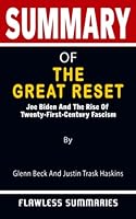 SUMMARY OF THE GREAT RESET By Glenn Beck And Justin Trask Haskins: Joe Biden And The Rise Of Twenty-First-Century Fascism - A Unique Method For Reading Books More Effortlessly B09TDPL398 Book Cover