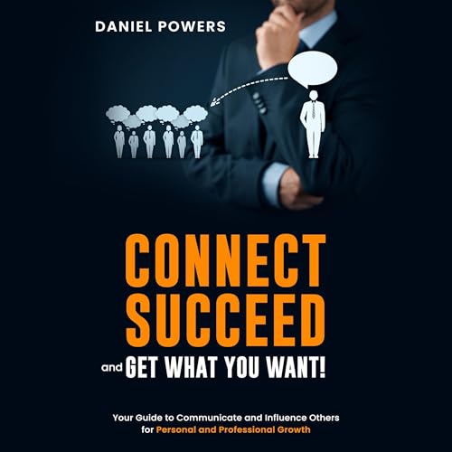 Daniel Powers's Connect, Succeed, and Get What You Want! episode artwork