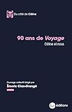 90 ans de Voyage: Céline et nous