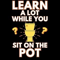 Learn a Lot While You Sit on the Pot Audiolibro Por Alex Smart arte de portada