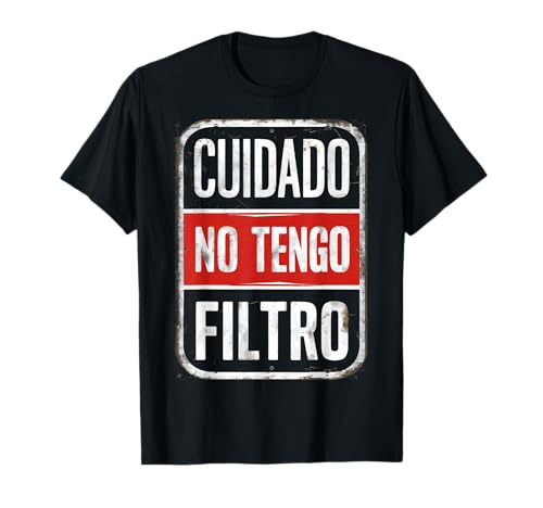 Regalo Divertido con Frase Cuidado No Tengo Filtro Camiseta