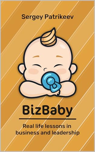 Bizbaby: Real Life Lessons On Business And Leadership cover