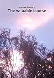  The valuable course (English Edition)