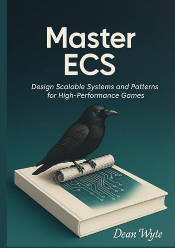 Master ECS: Design Scalable Systems and Patterns for High-Performance Games