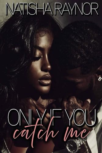Only If You Catch Me