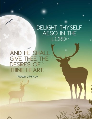 Psalm 37:4 KJV - Delight Thyself Also in the Lord: and He Shall Give Thee the Desires of Thine Heart: Deer Moon Notebook (Journal, Composition Book) (8.5 x 11 Large)