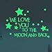 Nursery Wall Decals Glowing Words Stickers - WE Love You to The Moon and Back - Words Glow in The Dark with Stars Around Wallpaper for Kids Bedroom Ceiling