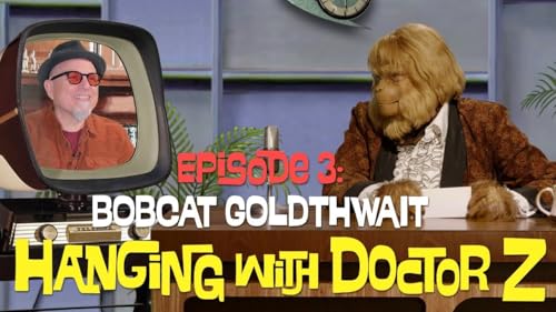 Bobcat Goldthwait | Hanging with Doctor Z S1E3